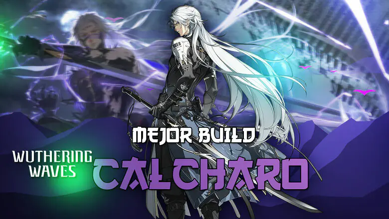 Mejor build de Calcharo en Wuthering Waves