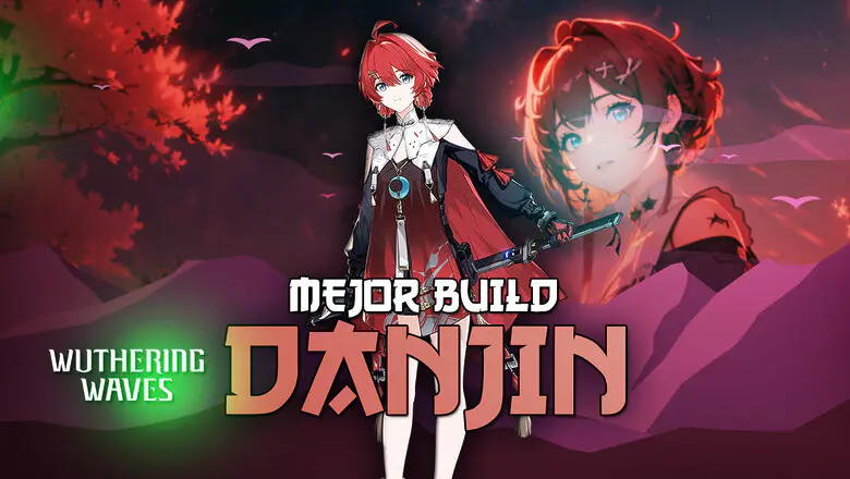 Mejor build de Danjin en Wuthering Waves