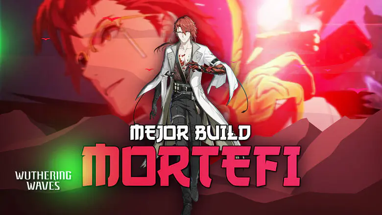 Mejor build de Mortefi en Wuthering Waves