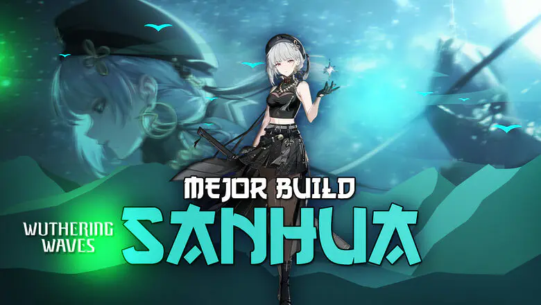Mejor build de Sanhua en Wuthering Waves