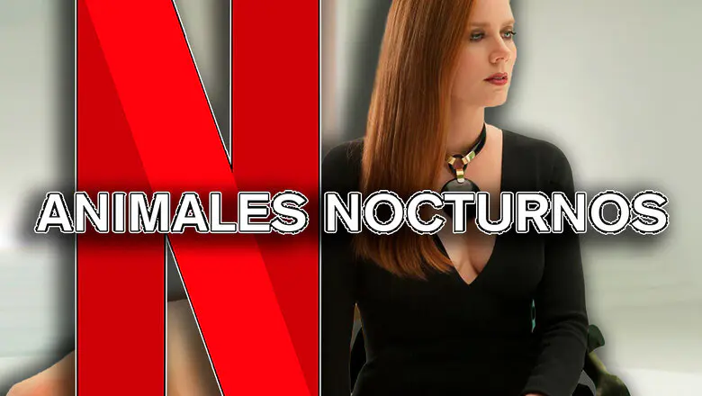 animales nocturnos en netflix