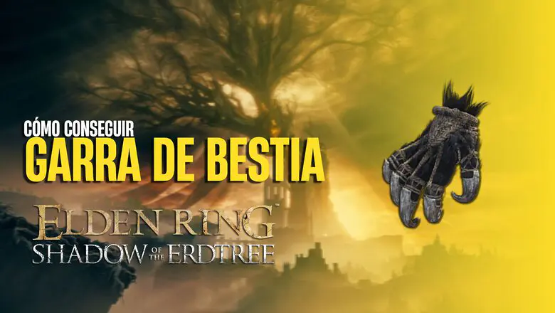 Cómo conseguir la Garra de bestia en Elden Ring Shadow of the Erdtree