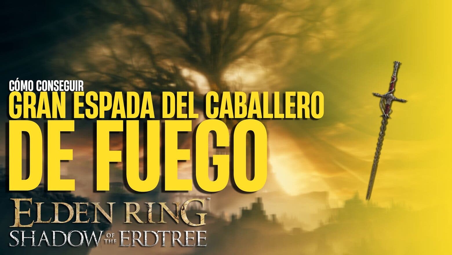 Cómo conseguir la gran espada del Caballero de Fuego en Elden Ring: Shadow of the Erdtree