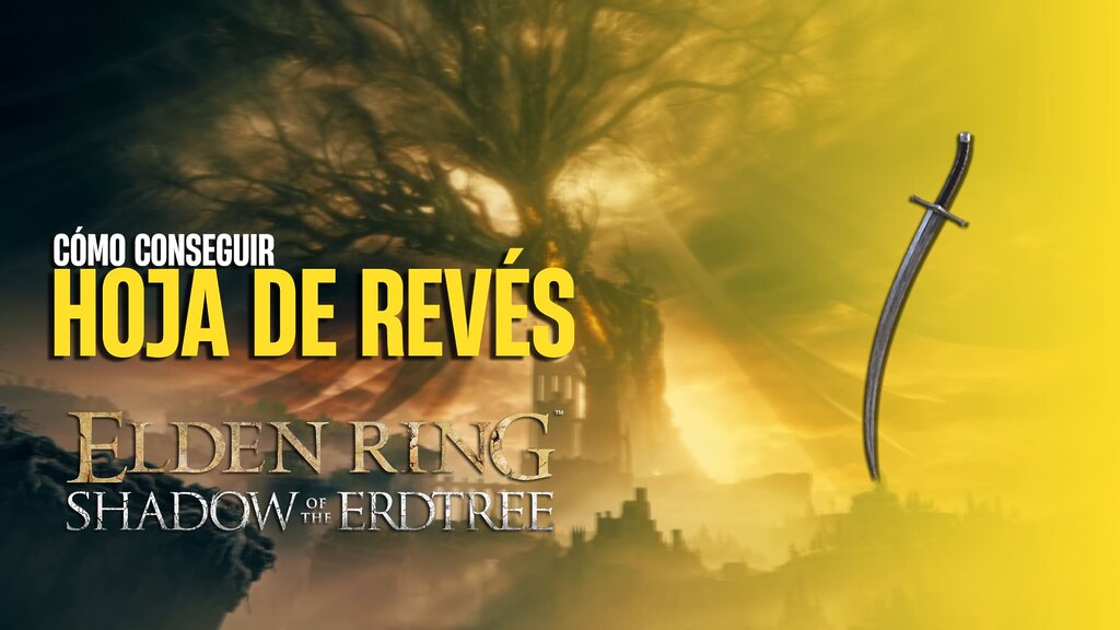 Cómo conseguir la Cómo conseguir la Hoja de revés en Elden Ring Shadow of the Erdtree