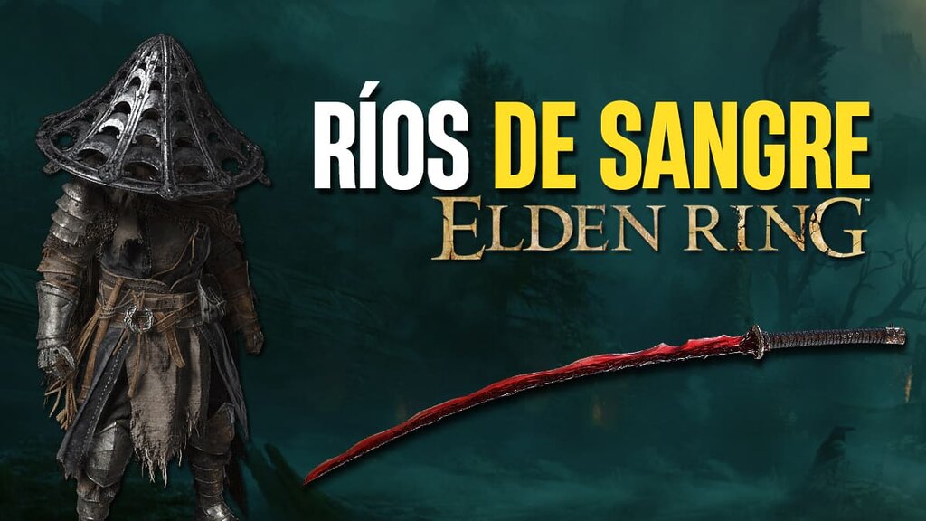 Cómo conseguir la katana Ríos de sangre de Elden Ring