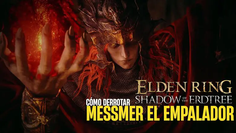 Cómo derrotar a Messmer el Empalador - Guía de Jefe Elden Ring Shadow of the Erdtree