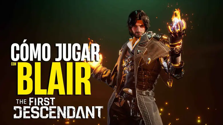 Cómo jugar con Blair en The First Descendant Guía Completa del Personaje