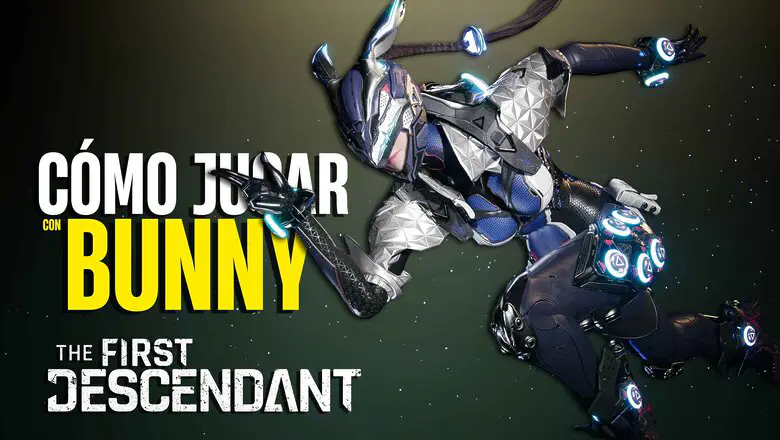 Cómo jugar con Bunny en The First Descendant Guía Completa del Personaje