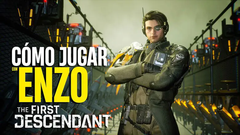 Cómo jugar con Enzo en The First Descendant Guía Completa del Personaje