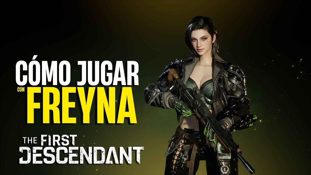 Cómo jugar con Freyna en The First Descendant Guía Completa del Personaje