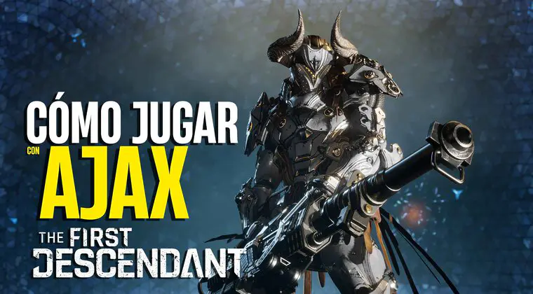 Imagen de Cómo jugar con Ajax en The First Descendant: Guía Completa del Personaje