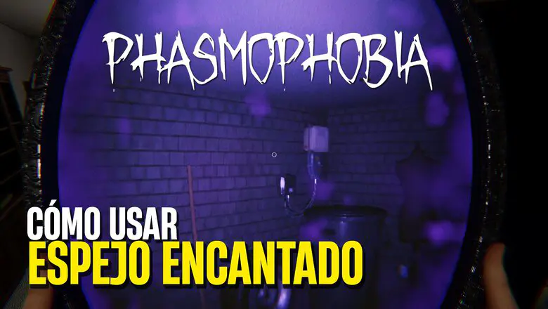 Cómo usar el Espejo Encantado de Phasmophobia
