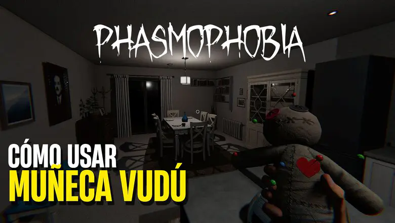 Cómo usar la Muñeca Vudú en Phasmophobia