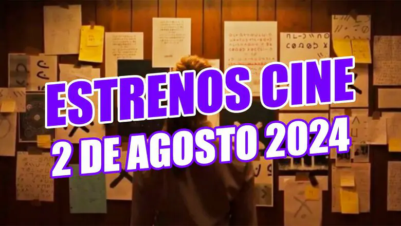 Estrenos Cine 2 Agosto