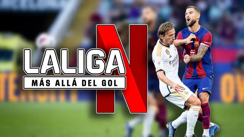 laliga mas alla del gol en netflix