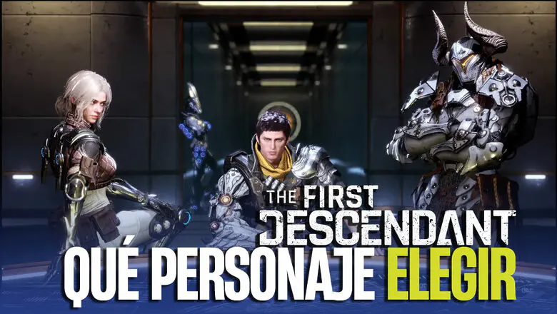 Qué personaje elegir primero en The First Descendant