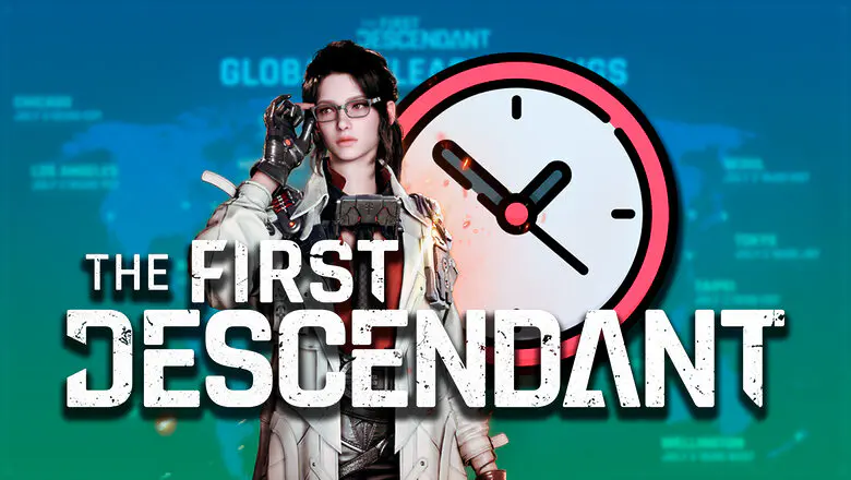 The First Descendant: ¿A qué hora estará disponible?