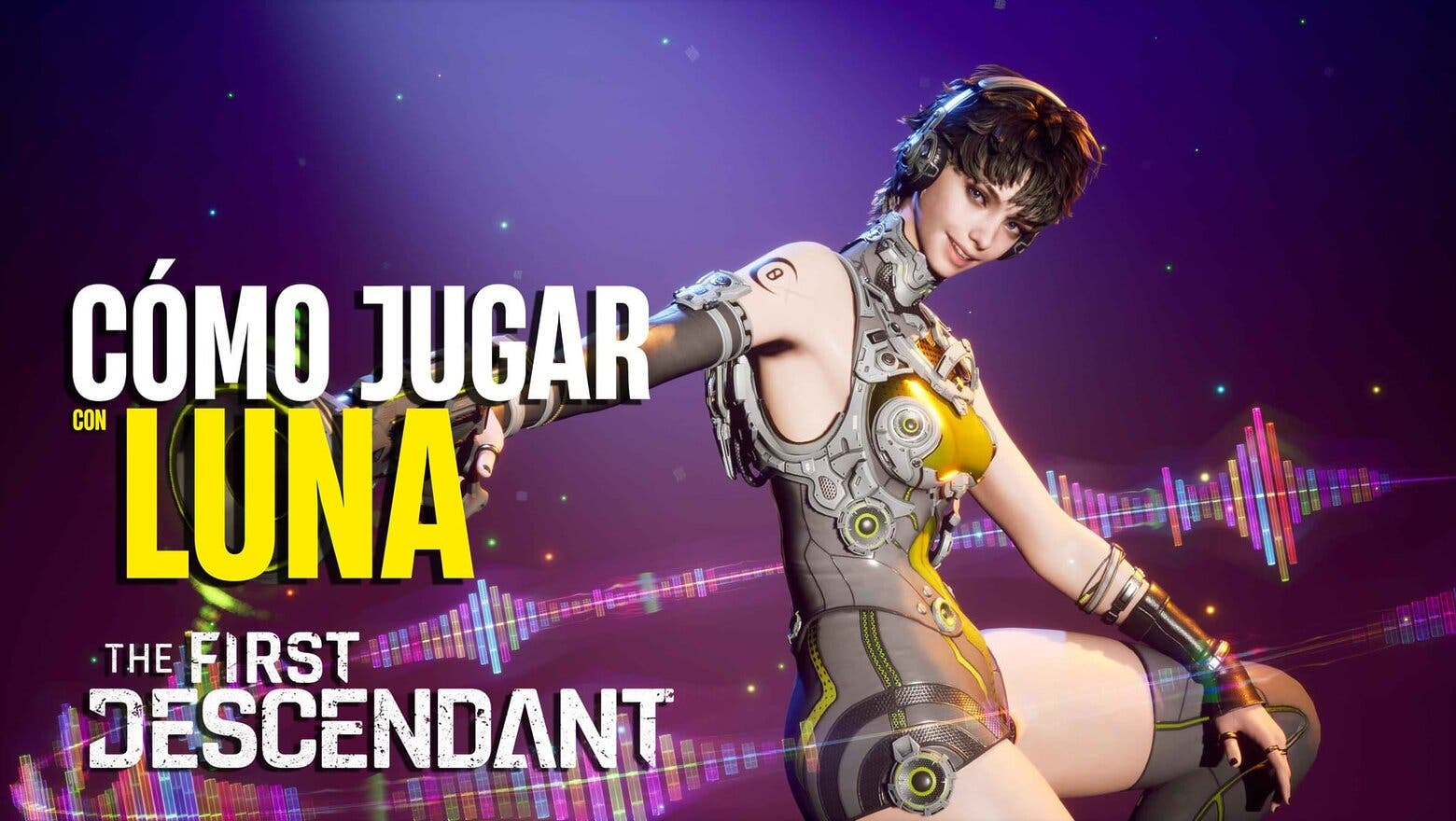 Cómo jugar con Luna en The First Descendant: Guía Completa del Personaje