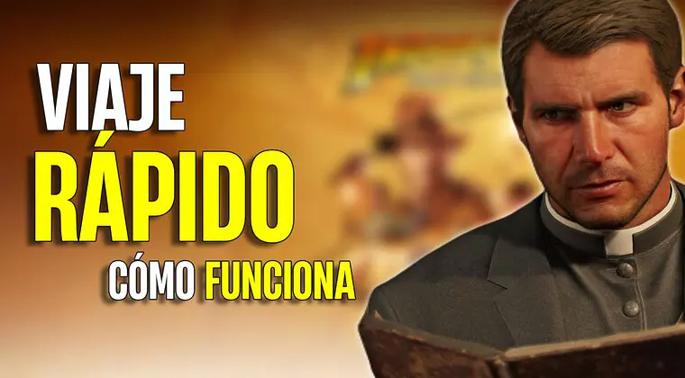 Imagen de Cómo usar el Viaje Rápido en Indiana Jones y el Gran Círculo