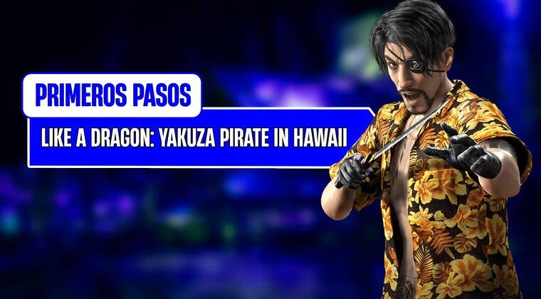 Imagen de Primeros pasos en Like a Dragon: Pirate Yakuza in Hawaii - Todo lo que necesitas saber para comenzar el abordaje