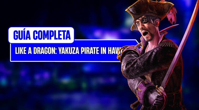 Imagen de Guía Like a Dragon: Pirate Yakuza in Hawaii - Completa el juego al 100%, consejos, trucos y todo lo que necesitas saber