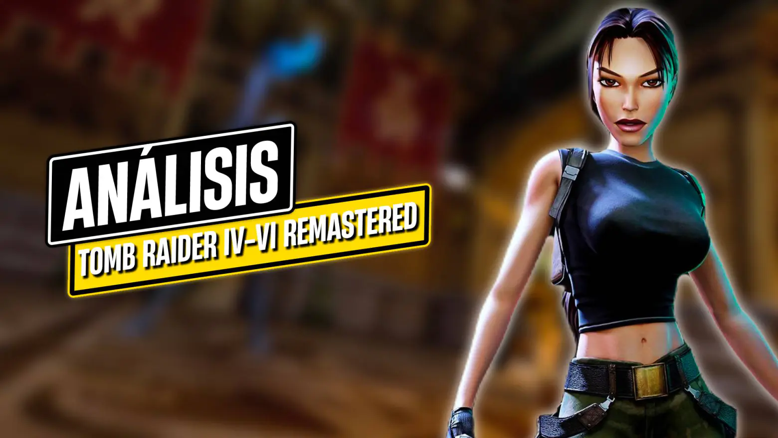 Tomb Raider IV-VI Remastered