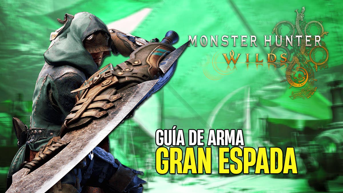 Cómo jugar con la Gran Espada en Monster Hunter Wilds