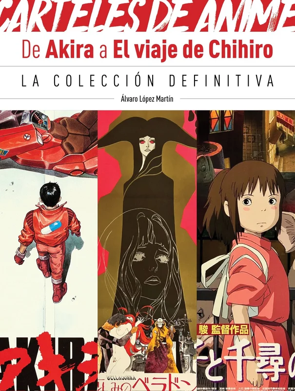 Carteles de anime. De Akira a El viaje de Chihiro La colección definitiva portada