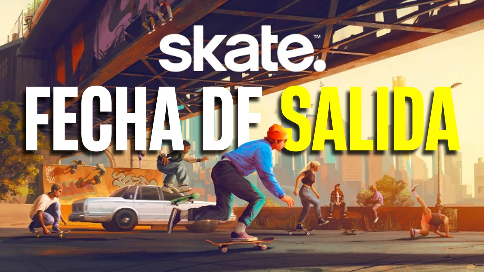 FECHA DE SALIDA SKATE