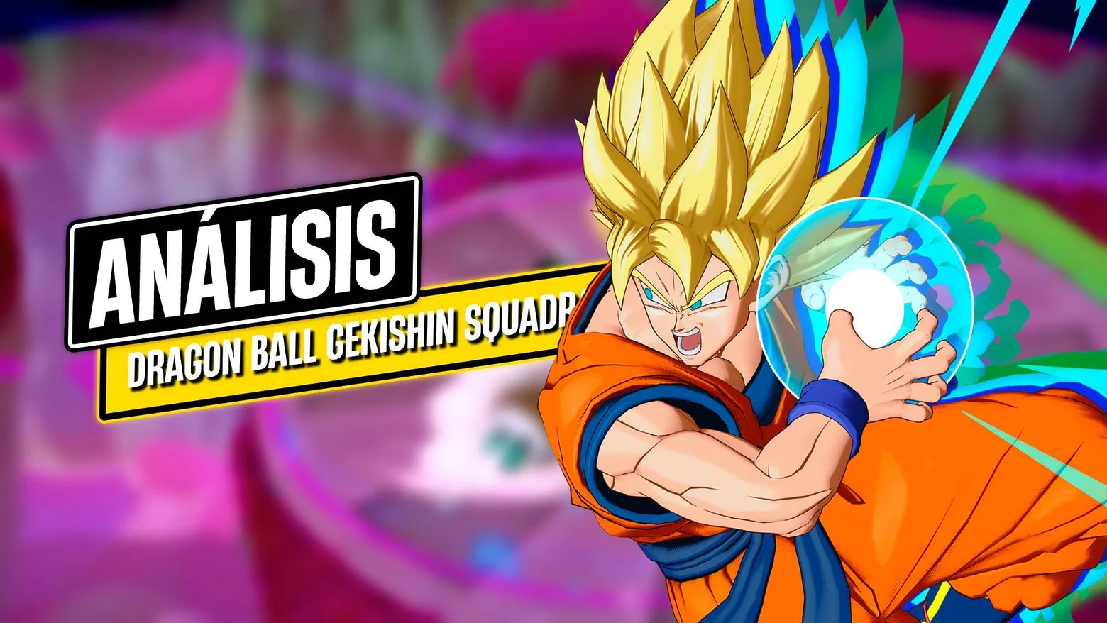 ANÁLISIS Dragon Ball: Gekishin Squadra