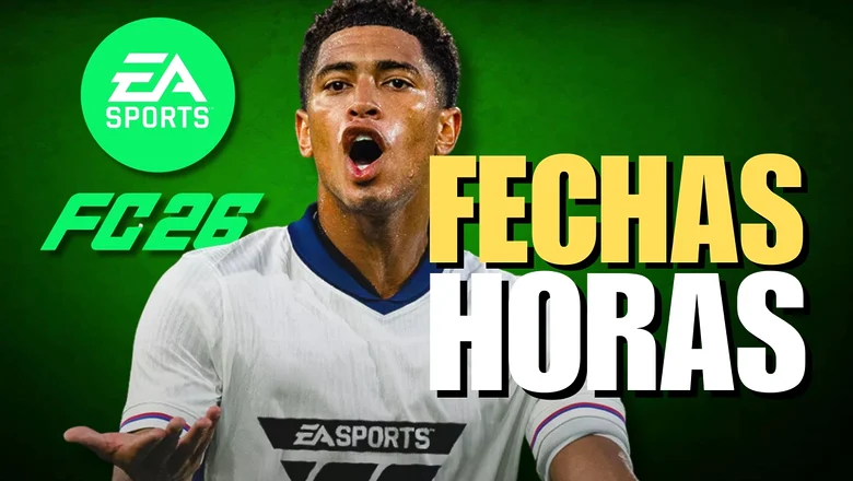 EA Sports FC 26, fechas, horas
