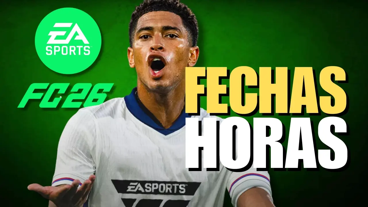 EA Sports FC 26, fechas, horas