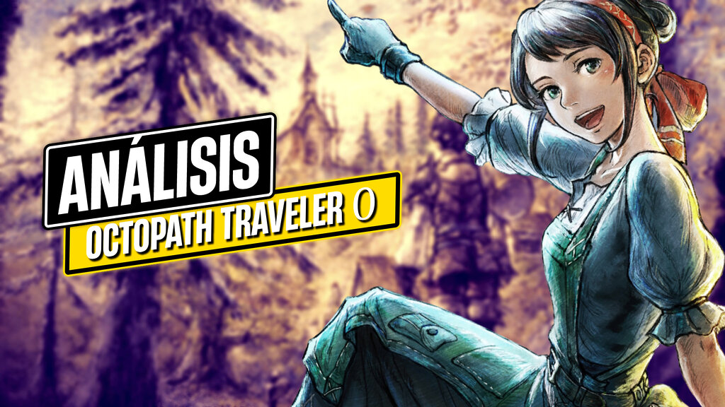 ANÁLISIS OCTOPATH TRAVELER 0