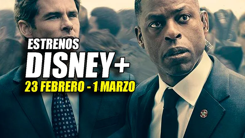 estrenos disney+ 23 febrero 1 marzo