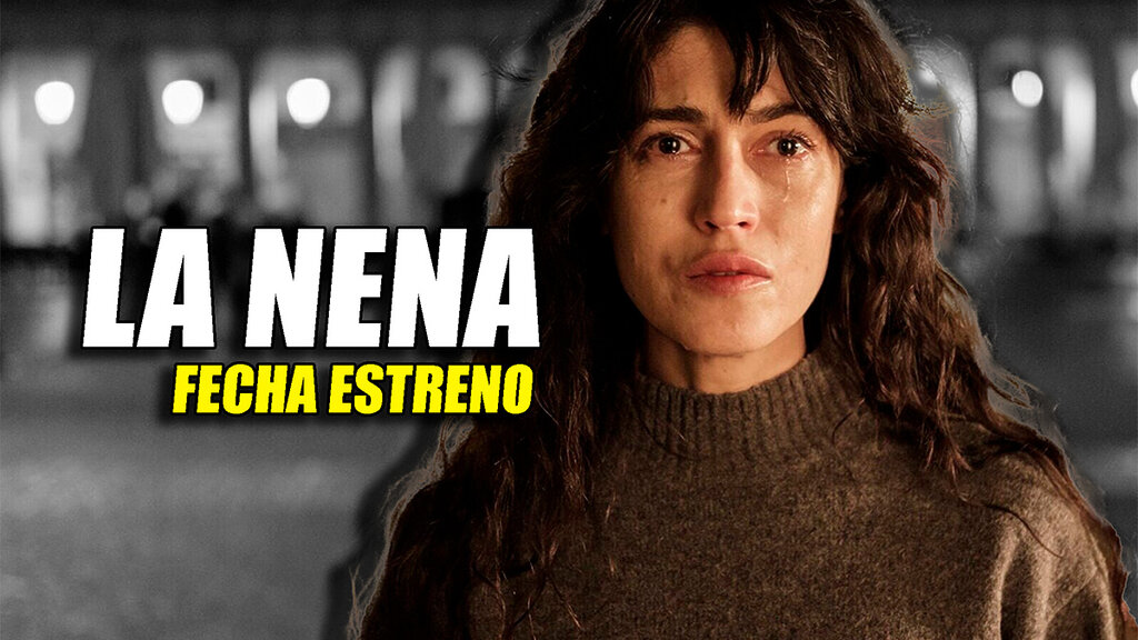 la nena fecha serie