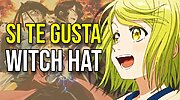 Imagen de Si te gusta Witch Hat Atelier, estos 5 animes son lo más parecido que puedes ver ahora mismo