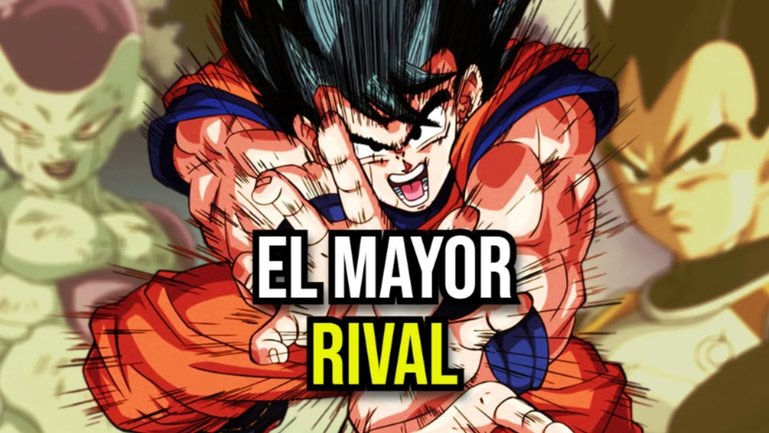 dragon ball el mayor rival de goku