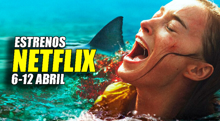 Imagen de Los 11 estrenos de Netflix de la semana (6-12 abril) incluyen tiburones, nuevas temporadas y series inéditas