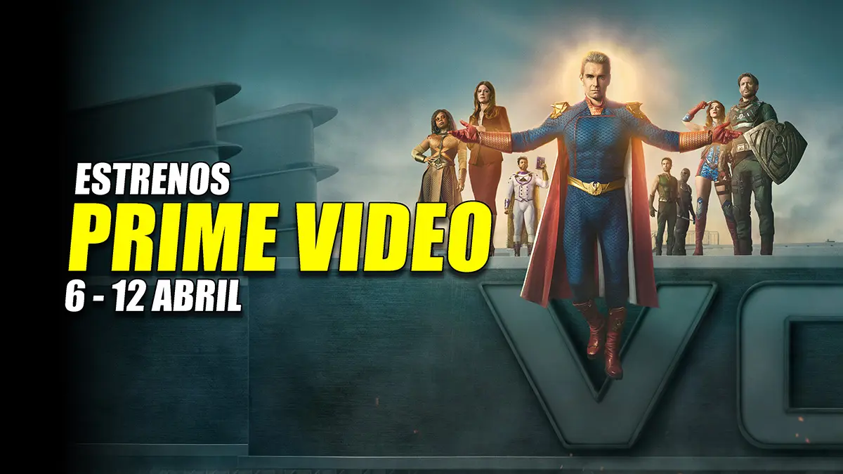 estrenos prime video 6 12 abril
