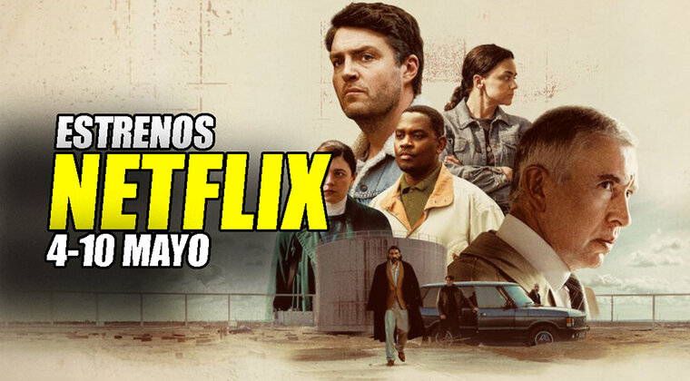 Imagen de Los 7 estrenos de Netflix de la semana (4-10 mayo 2026): novedades muy flojitas