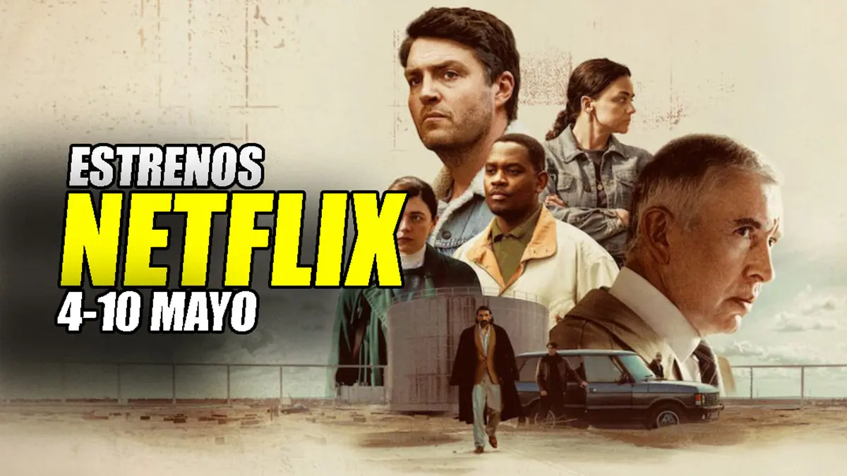 estrenos netflix 4 10 mayo