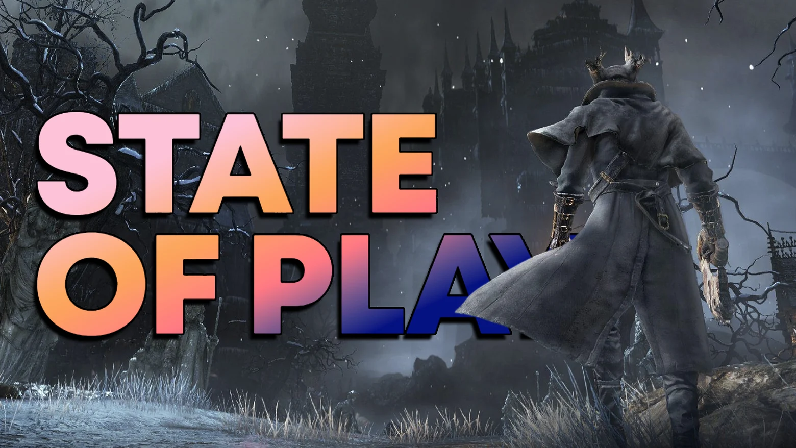 state of play bloodborne