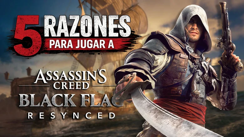 razones para jugar a Assassins Creed Black Flag Resynced